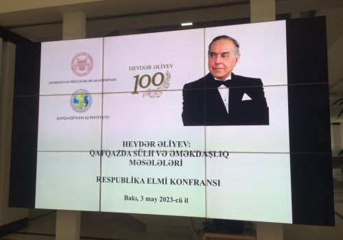 THE REPUBLICAN SCIENTIFIC CONFERENCE "HEYDAR ALIYEV: PROBLEMS OF PEACE AND COOPERATION IN THE CAUCASUS" WAS HELD